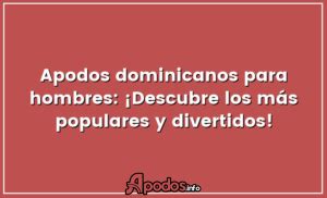 apodos dominicanos|1️⃣ Apodos para Dominicanos Hombres